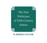 The New Politicians of Fifth-Century Athens