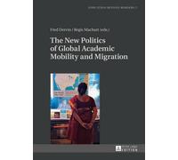 The New Politics Of Global Academic Mobility And Migration (Education Beyond Borders) (Hardcover) Fred Dervin, Regis Machart (Auteur)
