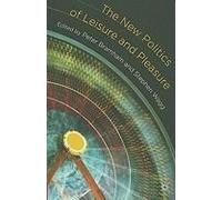 The New Politics Of Leisure And Pleasure