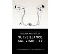 The New Politics of Surveillance And Visibility, The Green College Thematic Lecture Series Kevin D. Haggerty, Richard V. Ericson (Auteur)