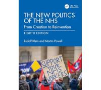 The New Politics of the Nhs: From Creation to Reinvention