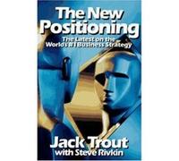The New Positioning Al Ries, Jack Trout, Steve Riukin, Steve Rivkin (Auteur)