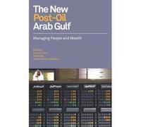 The New Post-Oil Arab Gulf: Managing People and Wealth Collectif Collectif (Auteur)