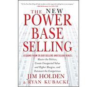 Ryan Kubacki et Jim Holden – The New Power Base Selling