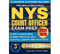 The New & Practical NYS Court Officer Exam Prep: A Complete, Practice-Focused Program With 2500+ Questions, 16 Simulated Exams, and Fitness Help to Get the Job Without Repeating the Test Twice