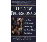 The New Professionals: The Rise of Network Marketing As the Next Major Profession