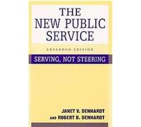 The New Public Service Janet Vinzant Denhardt, Robert B. Denhardt (Auteur)