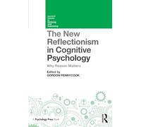 The New Reflectionism in Cognitive Psychology