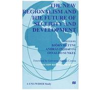 The New Regionalism and the Future of Security and Development, New Regionalism, Vol 4