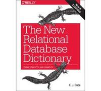 The New Relational Database Dictionary by C.j Date C.j Date (Auteur)