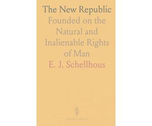The New Republic: Founded on the Natural and Inalienable Rights of Man
