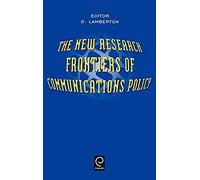 The New Research Frontiers Of Communications Policy