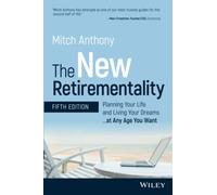 Mitch Anthony – The New Retirementality – Planifiez votre vie et vivez vos rêves à tout âge