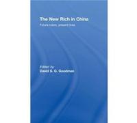 The New Rich in China by David Goodman David Goodman (Auteur)