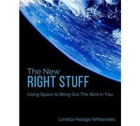 The New Right Stuff Using Space to Bring Out the Best in You - Loretta Hidalgo Whitesides - Amazon Digital Services LLC KDP - Livre en Anglais Loretta Hidalgo WhitesidesLoretta Hidalgo Whitesides (Aut