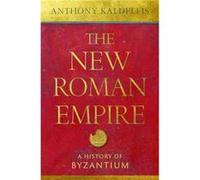 The New Roman Empire - Kaldellis Anthony Professor of Classics Professor of Classics University of Chicago - Oxford University Press Inc - Livre en Anglai Kaldellis Anthony Professor of Classics Profe