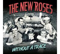 THE NEW ROSES - WITHOUT A TRACE CD NEUF