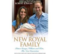The New Royal Family: Prince George, William and Kate: the Next Generation Robert Jobson (Auteur)