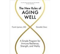 The New Rules of Aging Well by Frank Lipman Frank Lipman (Auteur)