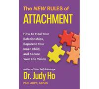 The New Rules of Attachment: How to Heal Your Relationships, Reparent Your Inner Child, and Secure Your Life Vision