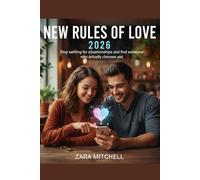 THE NEW RULES OF LOVE 2026: Stop Settling for Situantionships and Find someone who actually chooses you