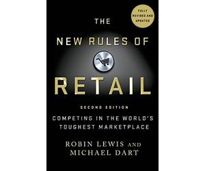 The New Rules of Retail: Competing in the World's Toughest Marketplace