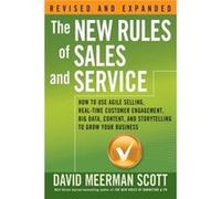 The New Rules of Sales and Service by David Meerman Scott David Meerman Scott, (Auteur)