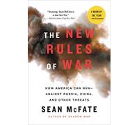 The New Rules of War: Victory in the Age of Durable Disorder - An Economist Book of the Year on Terrorism, Mercenaries, and the Future of Modern Warfare