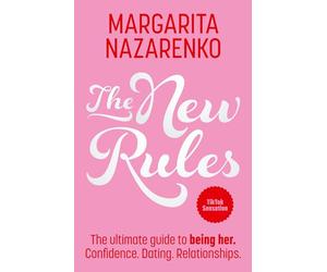 The New Rules: The Ultimate Guide to Being Her