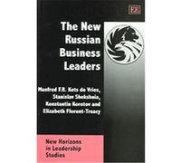 The New Russian Business Leaders, New Horizons in Leadership Studies Series Elizabeth Florent-Treacy, Konstantin Korotov, Manfred F. R. Kets De Vries, Stanislav Shekshnia (Auteur)