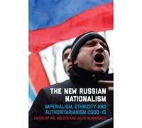 The New Russian Nationalism: Imperialism, Ethnicity and Authoritarianism 2000-2015 - [Version Originale] Inconnu (Auteur)