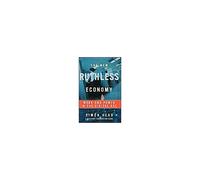 The New Ruthless Economy