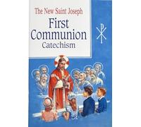 The New Saint Joseph First Communion Catechism