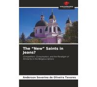 The “New” Saints in Jeans?: Competition, Consumption, and the Paradigm of Similarity in the Religious Sphere