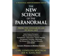 The New Science of the Paranormal: From the Research Lab to Real Life