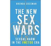 The New Sex Wars by Brenda Cossman Brenda Cossman (Auteur)