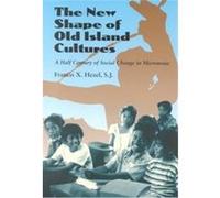 The New Shape of Old Island Cultures Francis X. Hezel (Auteur)