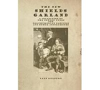 The New Shields Garland: A Collection of the Newest Tunes for Northumbrian Bagpipes and other instruments