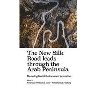 The New Silk Road Leads Through The Arab Peninsula