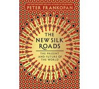 The New Silk Roads: The Present and Future of the World