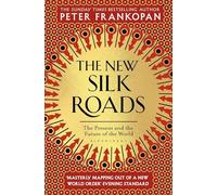 The New Silk Roads: The Present and Future of the World