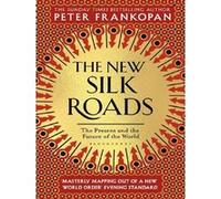 Les nouvelles routes de la soie – Le présent et l'avenir du monde – Bloomsbury Publishing