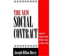 The New Social Contract: America's Journey from Welfare State to Police State Davey, Joseph D. (Auteur)