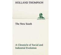 The New South A Chronicle Of Social And Industrial Evolution