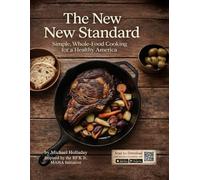 The New Standard: Simple, Whole Food Cooking for a Healthy America