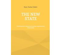 The New State: Participatory democracy group organization federalism