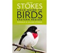 The New Stokes Field Guide to Birds Eastern Region - Lillian Stokes - Little Brown amp Company - Livre en Anglais - Paperback Lillian StokesLillian Stokes (Auteur)