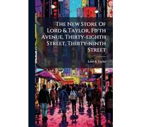 The New Store Of Lord & Taylor, Fifth Avenue, Thirty-eighth Street, Thirty-ninth Street
