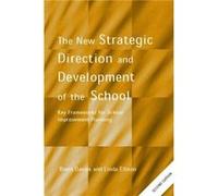 The New Strategic Direction and Development of the School by Brent Davies Brent Davies, Linda Ellison (Auteur)