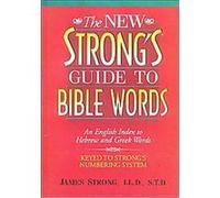 The New Strong's Guide to Bible Words James Strong (Auteur)